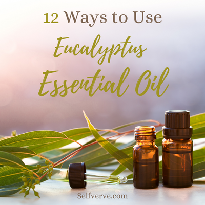 Ways to Use Eucalyptus Essential Oil